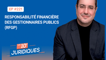 [ép. 221] Responsabilité financière des gestionnaires publics (RFGP) : bilan et changements